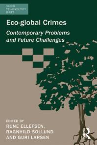 Eco-Global Crimes : Contemporary Problems and Future Challenges