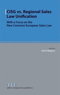 CISG vs. Regional Sales Law Unification : With a Focus on the New Common European Sales Law