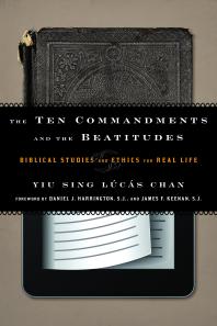 The Ten Commandments and the Beatitudes : Biblical Studies and Ethics for Real Life