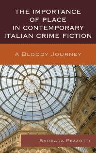 The Importance of Place in Contemporary Italian Crime Fiction : A Bloody Journey