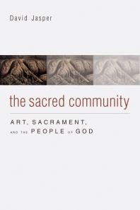 The Sacred Community : Art, Sacrament, and the People of God