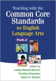 Teaching with the Common Core Standards for English Language Arts, PreK-2