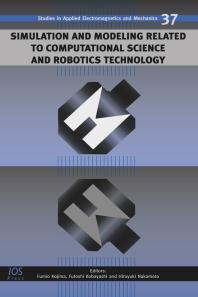Simulation and Modeling Related to Computational Science and Robotics Technology : Proceedings of SiMCRT 2011