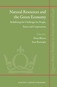 Natural Resources and the Green Economy : Redefining the Challenges for People, States and Corporations