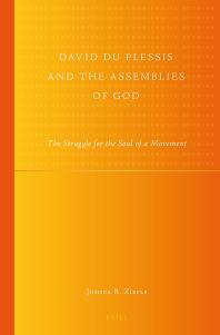 David du Plessis and the Assemblies of God : The Struggle for the Soul of a Movement