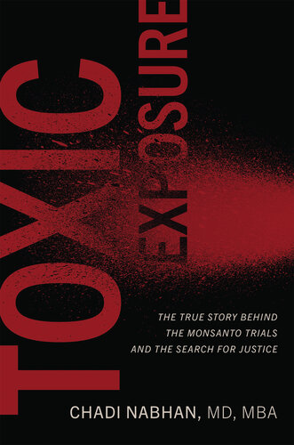 Toxic Exposure: The True Story behind the Monsanto Trials and the Search for Justice
