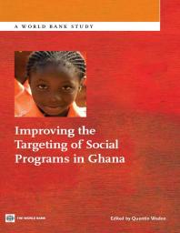 Improving the Targeting of Social Programs in Ghana