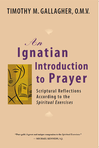 An Ignatian Introduction to Prayer: Scriptural Reflections According to the Spiritual Exercises