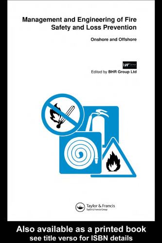Management and Engineering of Fire Safety and Loss Prevention: Onshore and offshore