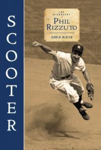 Scooter : The Biography of Phil Rizzuto