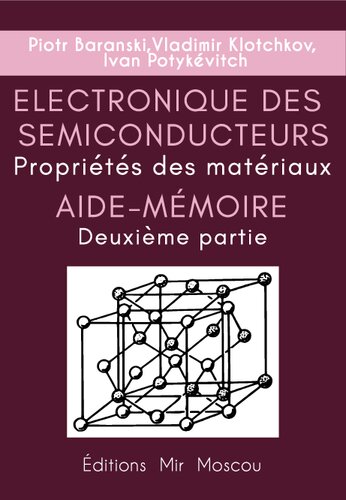 Aide-mémoire Electronique des semiconducteurs Propriétés des matériaux Partie 2