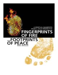 Fingerprints of Fire, Footprints of Peace : A Spiritual Manifesto from a Jesus Perspective