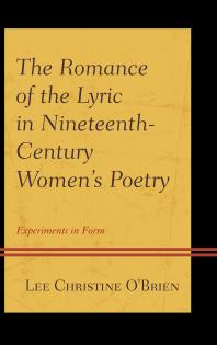 The Romance of the Lyric in Nineteenth-Century Women's Poetry : Experiments in Form