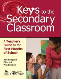 Keys to the Secondary Classroom : A Teacher's Guide to the First Months of School