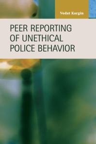 Peer Reporting of Unethical Police Behavior