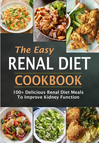 The Easy Renal Diet Cookbook--100+ Delicious Renal Diet Meals to Improve Ki dney Function
