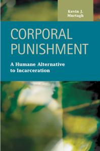 Corporal Punishment : A Humane Alternative to Incarceration