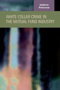 White Collar Crime in the Mutual Fund Industry