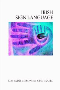 Irish Sign Language : A Cognitive Linguistic Approach