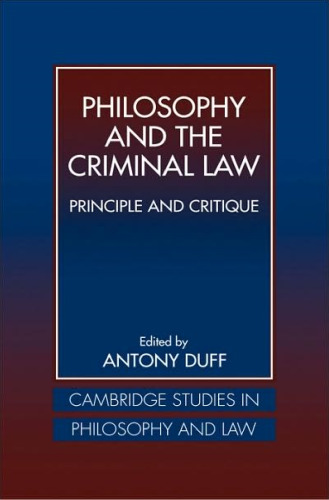 Philosophy and the Criminal Law: Principle and Critique 