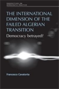 The International Dimension of the Failed Algerian Transition : Democracy Betrayed?