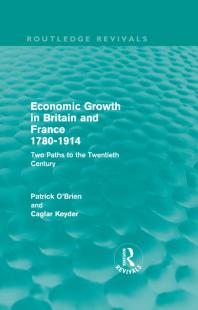 Economic Growth in Britain and France 1780-1914 (Routledge Revivals) : Two Paths to the Twentieth Century