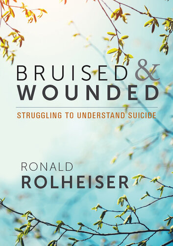 Bruised and Wounded: Struggling to Understand Suicide