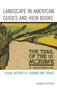 Landscape in American Guides and View Books : Visual History of Touring and Travel