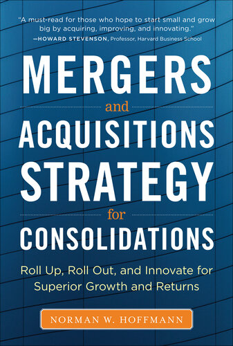 M&A Strategy for Consolidations: Roll Up, Roll Out and Innovate for Superior Growth and Returns