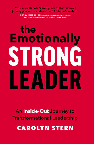 The Emotionally Strong Leader: An Inside-Out Journey to Transformational Leadership