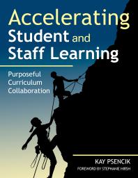 Accelerating Student and Staff Learning : Purposeful Curriculum Collaboration