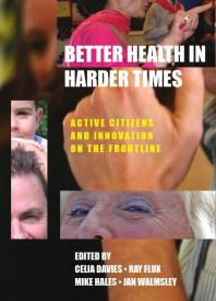 Better Health in Harder Times : Active Citizens and Innovation on the Frontline