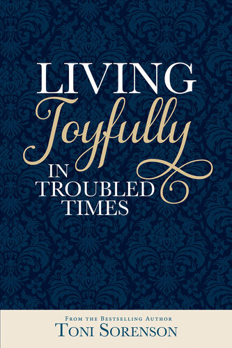 Living Joyfully in Troubled Times