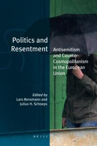 Politics and Resentment : Antisemitism and Counter-Cosmopolitanism in the European Union