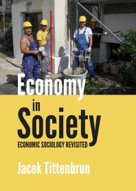 Economy in Society : Economic Sociology Revisited