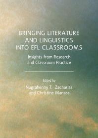 Bringing Literature and Linguistics into EFL Classrooms : Insights from Research and Classroom Practice