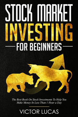 Stock Market Investing For Beginners: The Best Book on Stock Investments To Help You Make Money In Less Than 1 Hour a Day