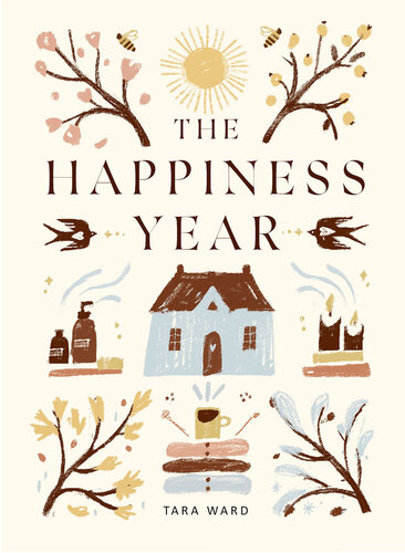The Happiness Year: How to Find Joy in Every Season