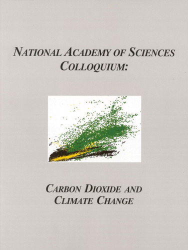 NAS Colloquium Carbon Dioxide and Climate Change