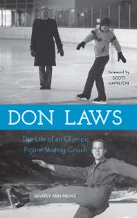 Don Laws : The Life of an Olympic Figure Skating Coach