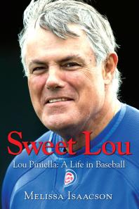 Sweet Lou : Lou Piniella: A Life in Baseball