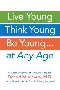 Live Young, Think Young, Be Young : . . . At Any Age
