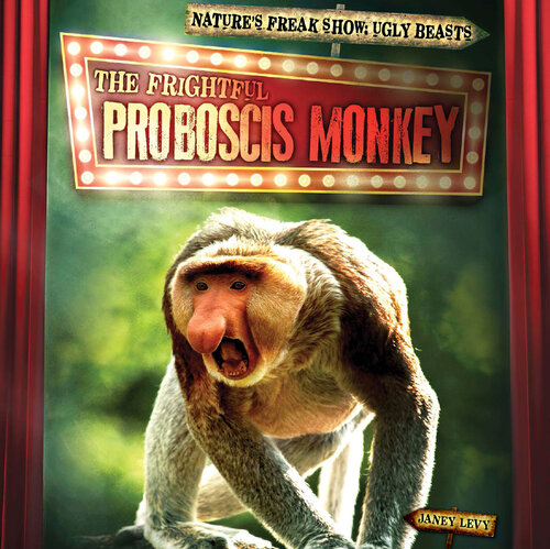 The Frightful Proboscis Monkey