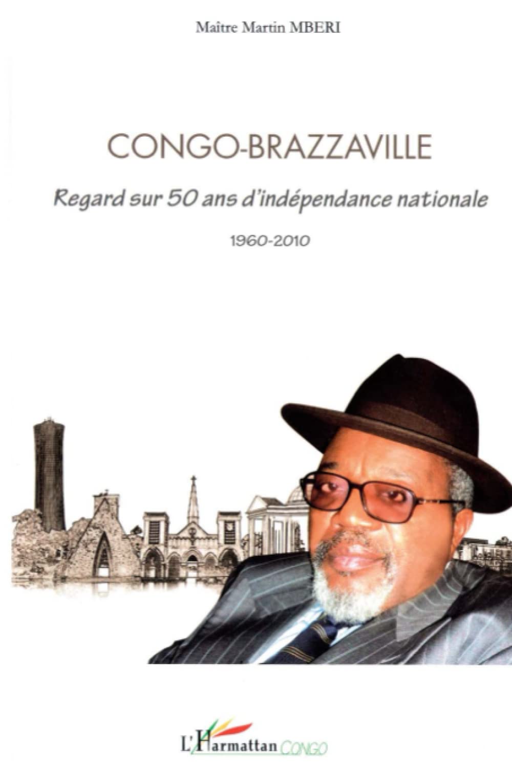 Congo-Brazzaville regard sur 50 ans d'indépendance nationale: 1960-2010