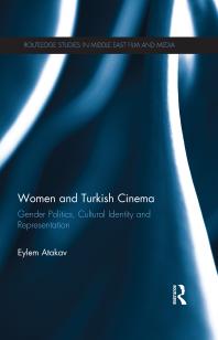 Women and Turkish Cinema : Gender Politics, Cultural Identity and Representation