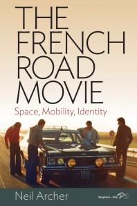 The French Road Movie : Space, Mobility, Identity