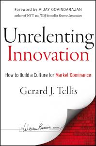 Unrelenting Innovation : How to Create a Culture for Market Dominance