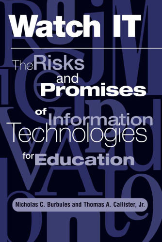 Watch It: The Risks And Promises Of Information Technologies For Education