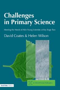 Challenges in Primary Science : Meeting the Needs of Able Young Scientists at Key Stage Two