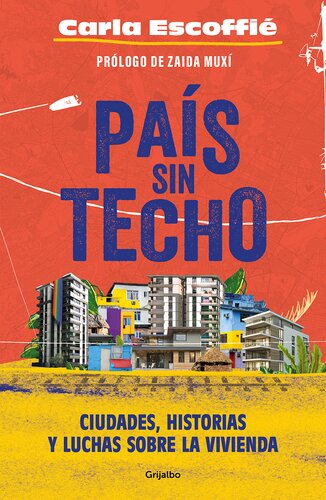 País sin techo: Ciudades, historias y luchas sobre la vivienda